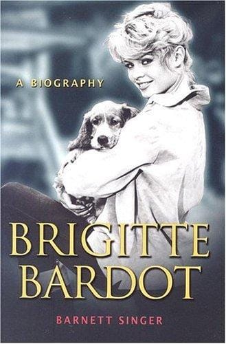 Brigitte Bardot: A Biography