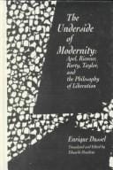 The underside of modernity: Apel, Ricoeur, Rorty, Taylor, and the philosophy of liberation