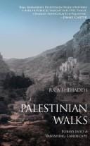 Palestinian walks: forays into a vanishing landscape