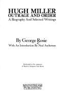 Hugh Miller, outrage and order: a biography and selected writings