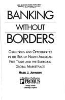 Banking without borders: challenges and opportunities in the era of North American free trade and the emerging global marketplace