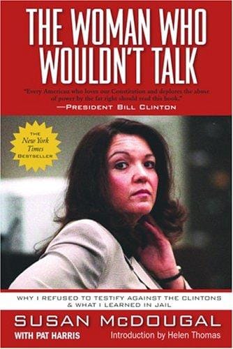 The Woman Who Wouldn't Talk: Why I Refused to Testify Against the Clintons and What I Learned in Jail