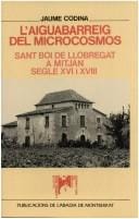 aiguabarreig del microcosmos: Sant Boi de Llobregat a mitjan segle XVI i XVIII