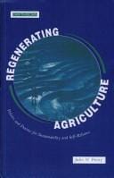 Regenerating agriculture: policies and practice for sustainability and self-reliance