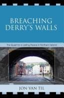 Breaching Derry's walls: the quest for a lasting peace in Northern Ireland