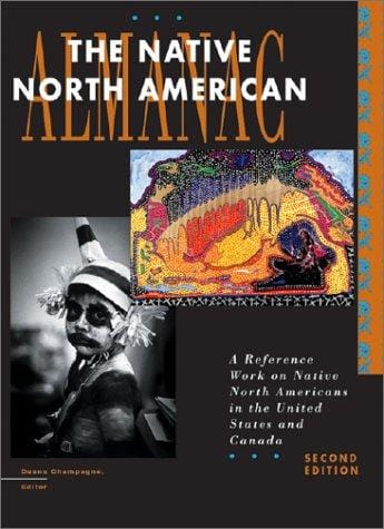 The Native North American Almanac: A Reference Work on Native North Americans in the United States and Canana (Native North American Almanac)