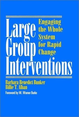 Large group interventions: engaging the whole system for rapid change