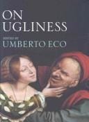 ON UGLINESS; ED. BY UMBERTO ECO; TRANS. BY ALASTAIR MCEWEN.