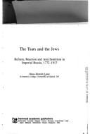 Tsars and the Jews: reform, reaction, and antisemitism in imperial Russia, 1772-1917