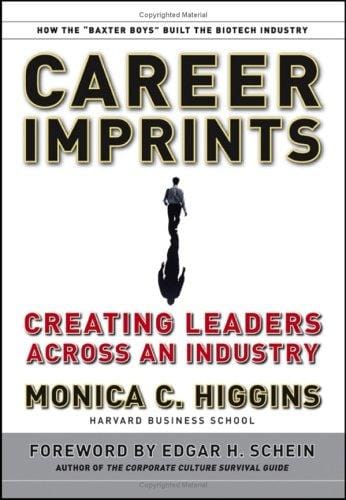 Career Imprints: Creating Leaders Across An Industry (J-B Warren Bennis Series)
