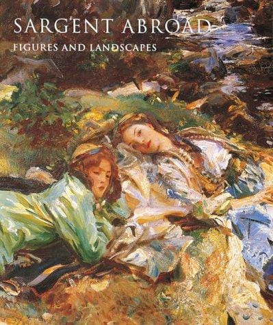 Sargent abroad: figures and landscapes