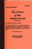 fishes of the Indian Ocean: the 1998 classified taxonomic checklist : a classified taxonomic checklist of over 1,850 species currently recorded on the Calypso icthyological database of marine & estuarine fish from the Northern, Central and Western Indian Ocean, excluding Australasia, Arabia and the Red Sea