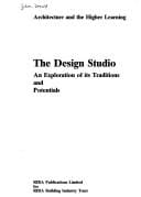 The Design Studio: An Exploration of Its Traditions and Potentials (Architecture and the Higher Learning)