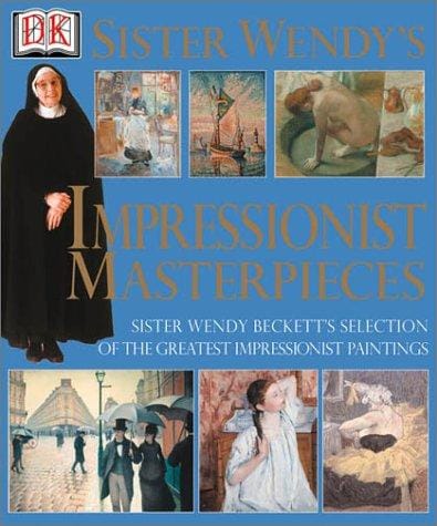 Sister Wendy's Impressionist Masterpieces