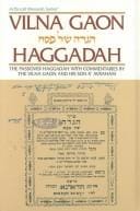 Vilna Gaon Haggadah: The Passover Haggadah With Commentaries by the Vilna Gaon and His Son R'Avraham (Artscroll Mesorah Series)