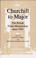 Churchill to Major: Office of Prime Minister in Britain Since 1945