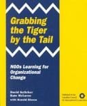 Grabbing the Tiger by the Tail: Ngos Learning for Organizational Change