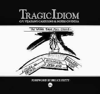 Tragic idiom: O.V. Vijayan's cartoons & notes on India