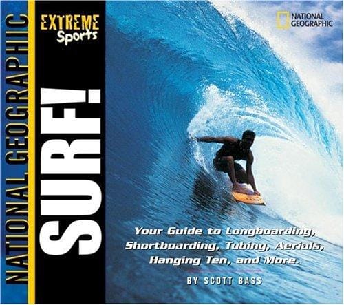 Surf!: your guide to longboarding, shortboarding, tubing, aerials, hanging ten, and more