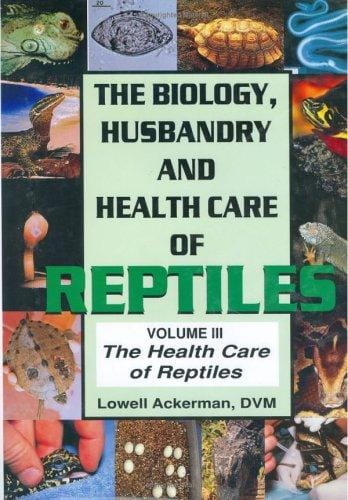 Health Care of Reptiles Vol. 3 (Biology, Husbandry and Health Care of Reptiles)