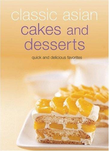 Classic Asian Cakes and Desserts (Learn to Cook)