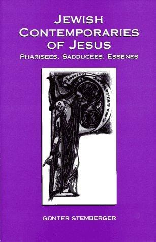 Jewish contemporaries of Jesus: Pharisees, Sadducees, Essenes