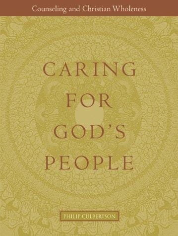 Caring for God's People: Counseling and Christian Wholeness (Integrating Spirituality Into Pastoral Counseling)