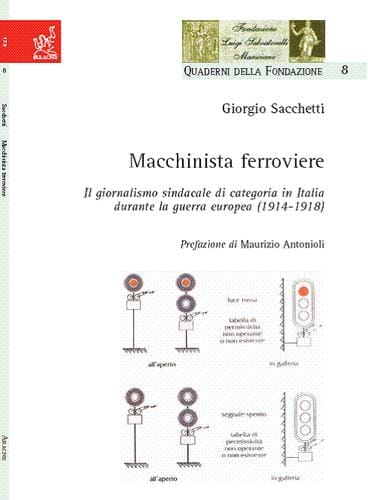 Macchinista ferroviere: Il giornalismo sindacale di categoria in Italia durante la guerra europea (1914-1918)