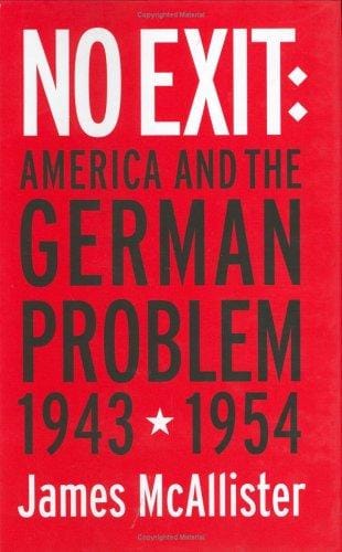 No exit: America and the German problem, 1943-1954