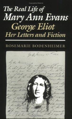 The Real Life of Mary Ann Evans: George Eliot, Her Letters and Fiction (Reading Women Writing)