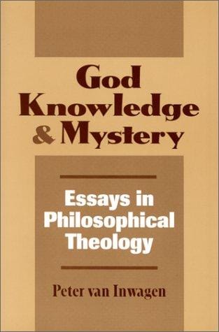 God Knowledge & and Mystery: Essays in Philosophical Theology