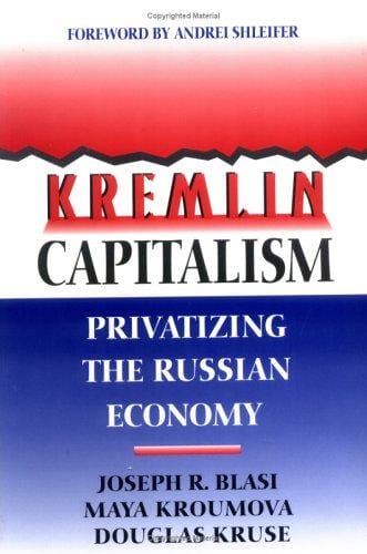 Kremlin capitalism: the privatization of the Russian economy