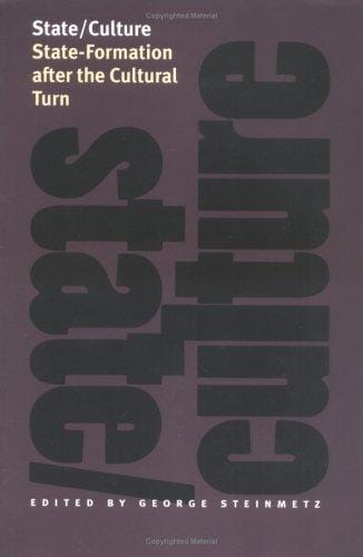 State/Culture: State/Formation After the Cultural Turn (The Wilder House Series in Politics, History, and Culture)