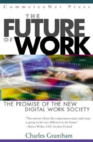 The Future of Work: The Promise of the New Digital Work Society