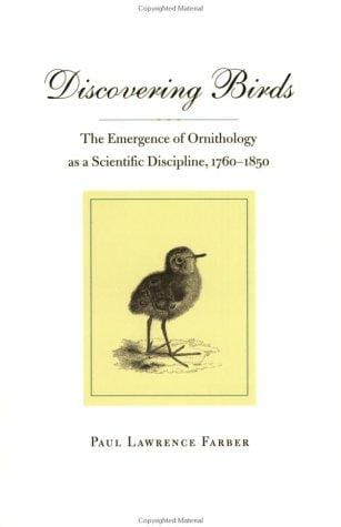 Discovering Birds: The Emergence of Ornithology as a Scientific Discipline, 1760-1850