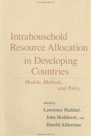 Intrahousehold resource allocation in developing countries: models, methods, and policy