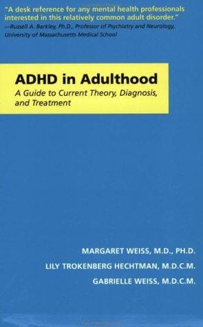 ADHD in Adulthood: A Guide to Current Theory, Diagnosis, and Treatment