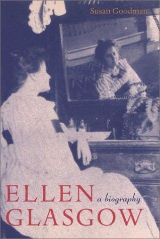 Ellen Glasgow: A Biography