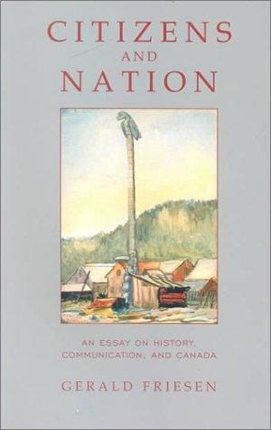 Citizens and nation: an essay on history, communication, and Canada