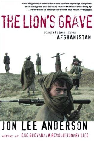 The Lion's Grave: Dispatches from Afghanistan