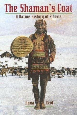 The Shaman's Coat: A Native History of Siberia