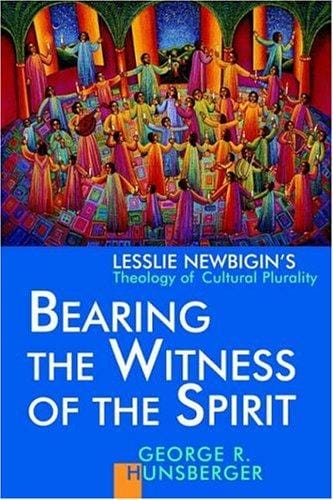 Bearing the witness of the spirit: Lesslie Newbigin's theology of cultural plurality