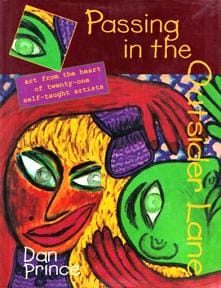Passing in The Outsider Lane: Art from The Heart of Twenty-One Self-Taught Artists