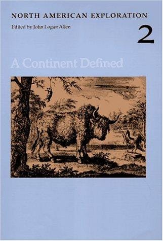 North American Exploration, Volume 2: A Continent Defined (North American Exploration , Vol 2)