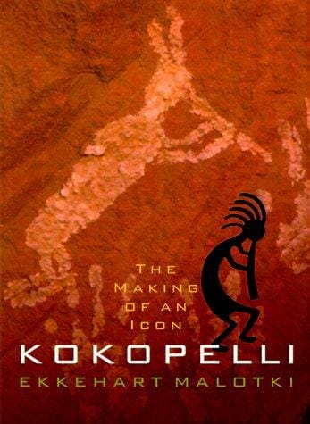 Kokopelli: The Making of an Icon