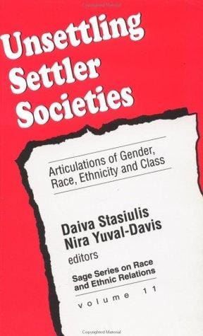 Unsettling Settler Societies: Articulations of Gender, Race, Ethnicity and Class (SAGE Series on Race and Ethnic Relations)
