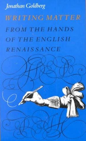 Writing Matter: From the Hands of the English Renaissance