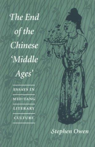 The end of the Chinese 'Middle ages': essays in Mid-Tang literary culture