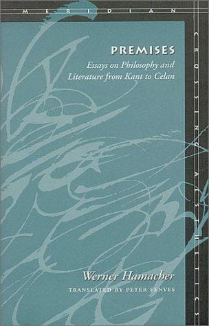 Premises: Essays on Philosophy and Literature from Kant to Celan (Meridian: Crossing Aesthetics)