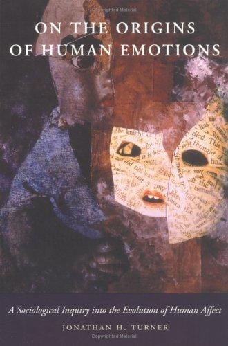 On the Origins of Human Emotions: A Sociological Inquiry into the Evolution of Human Affect